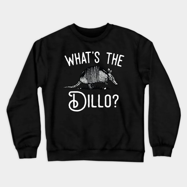 What's The Dillo ? Armadillo Crewneck Sweatshirt by Eugenex